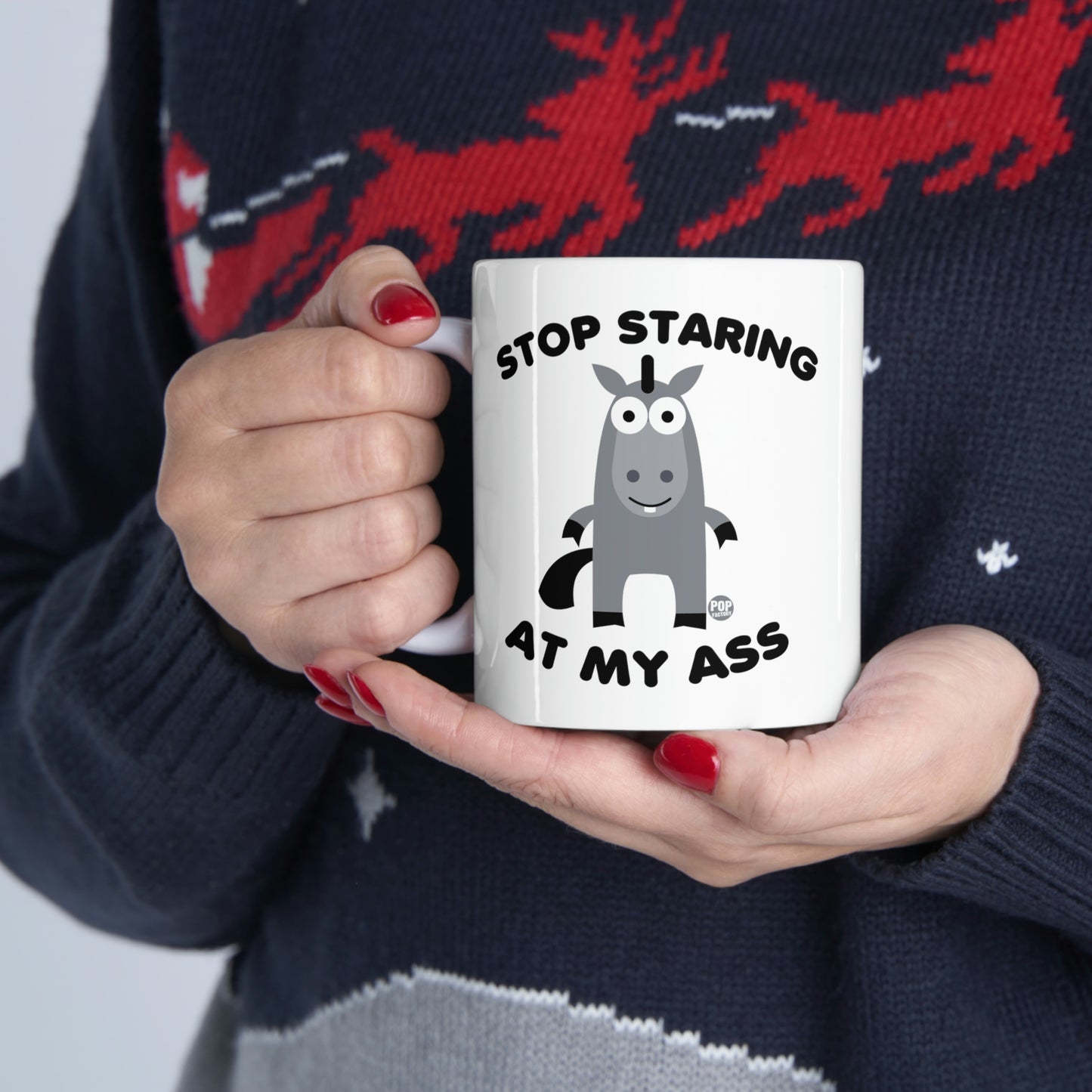 Stop Staring At My Ass Mug