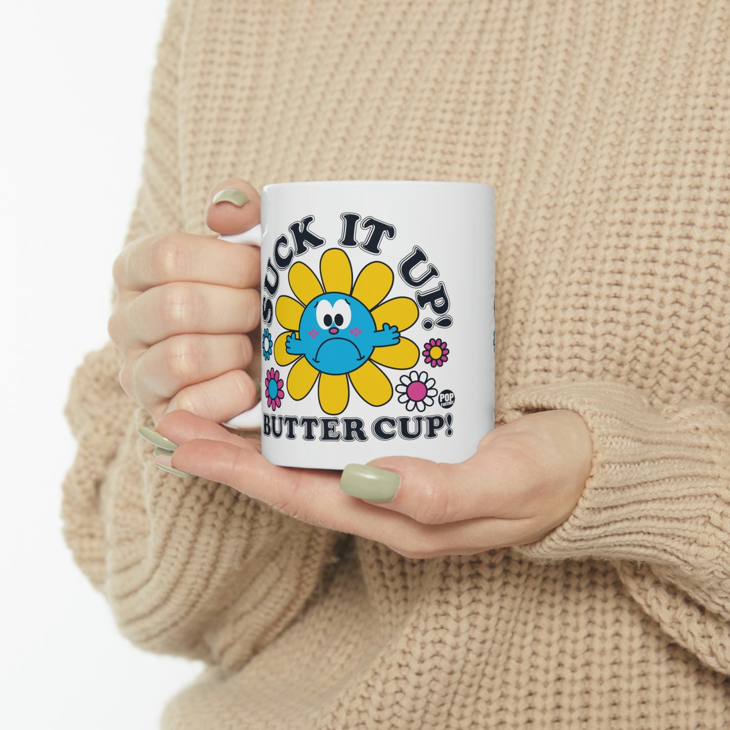 FUNSHINE-SUCK IT UP! BUTTER CUP! COFFEE MUG