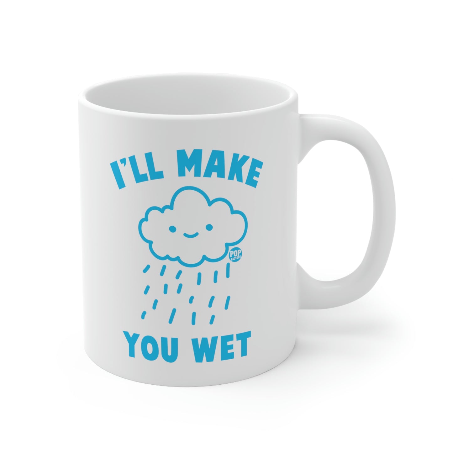 I'll Make You Wet-Cloud Mug