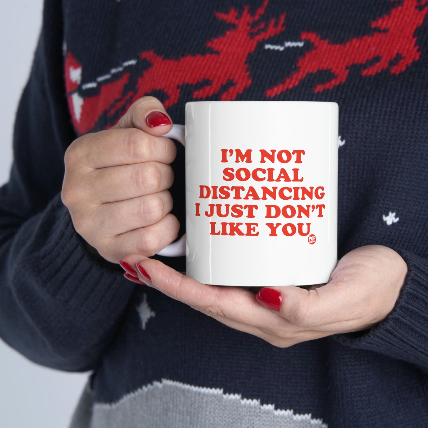 I'M NOT SOCIAL DISTANCING I JUST DON'T LIKE YOU COFFEE MUG