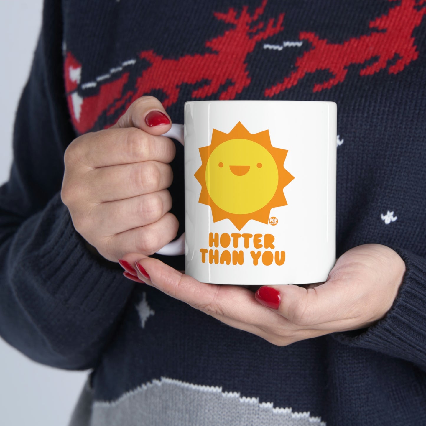 HOTTER THAN YOU SUN COFFEE MUG