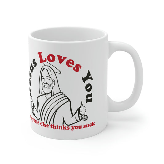 JESUS LOVES YOU EVERYONE ELSE THINKS YOU SUCK COFFEE MUG