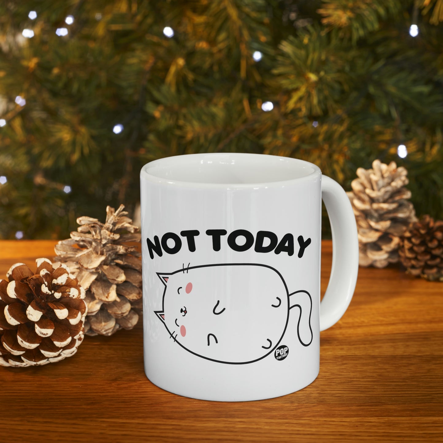 NOT TODAY CAT COFFEE MUG