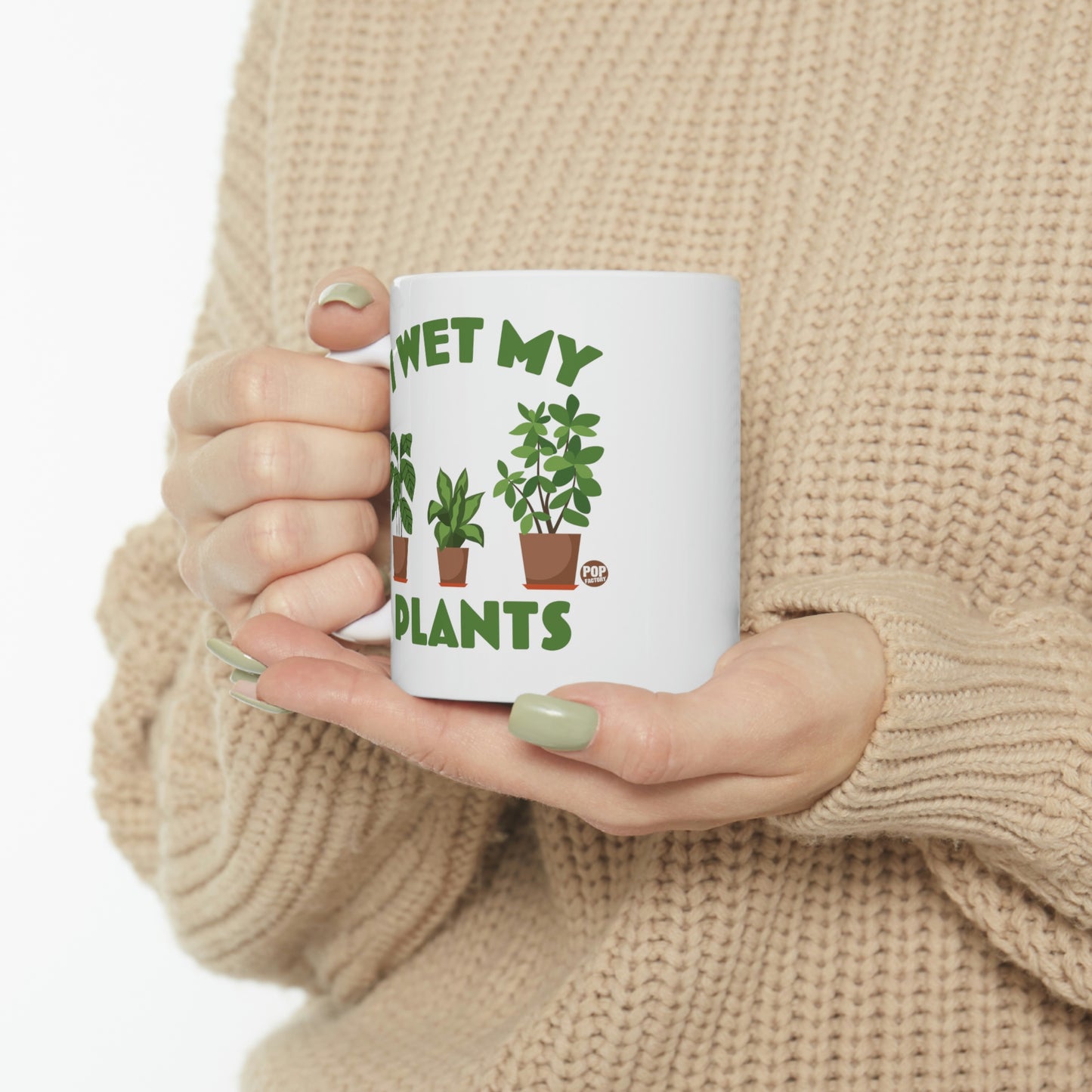 I WET MY PLANTS COFFEE MUG