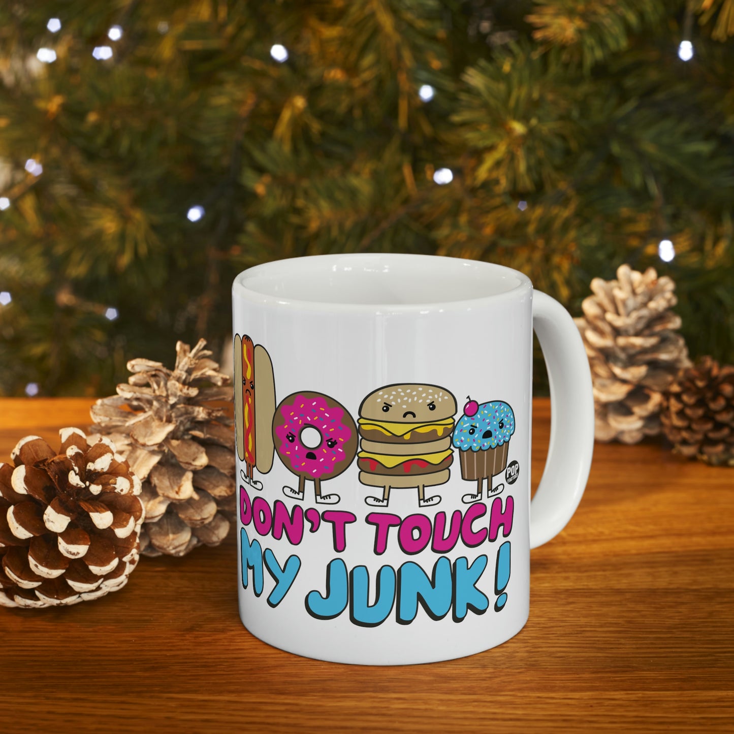 DON'T TOUCH MY JUNK COFFEE MUG