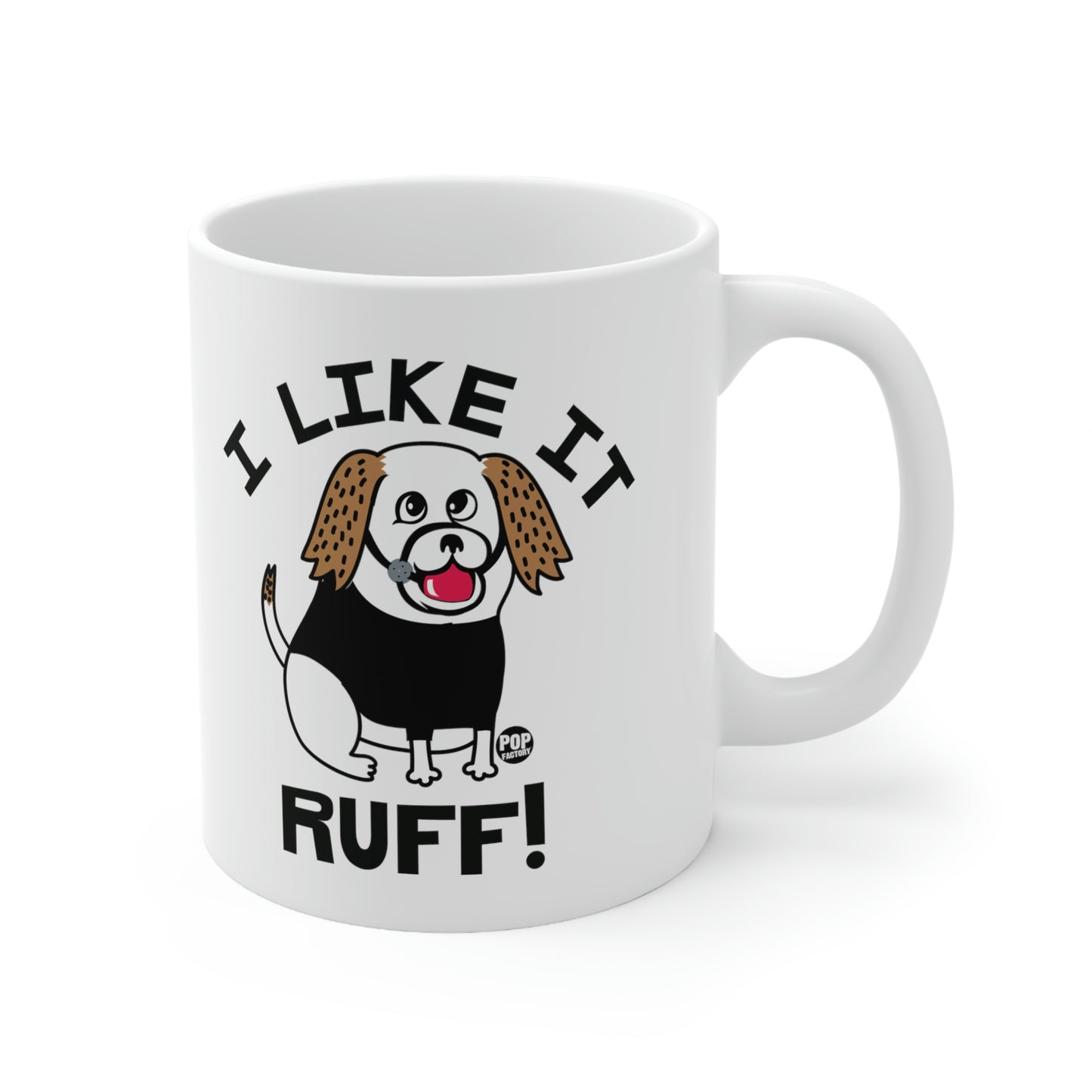 I LIKE IT RUFF! COFFEE MUG