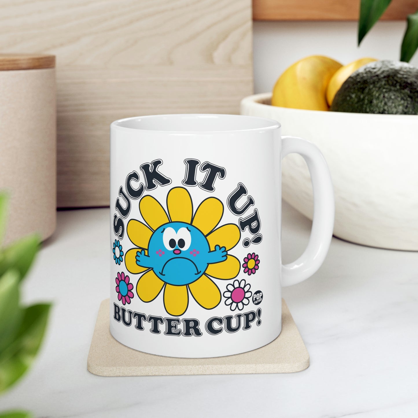 FUNSHINE-SUCK IT UP! BUTTER CUP! COFFEE MUG