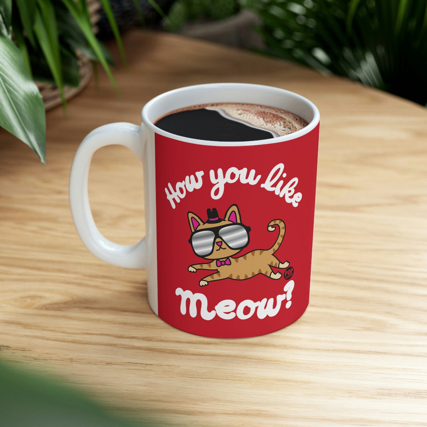 HOW YOU LIKE MEOW?  COFFEE MUG