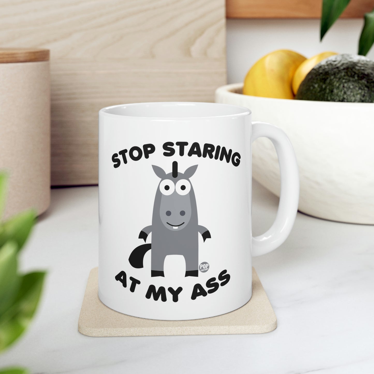 Stop Staring At My Ass Mug