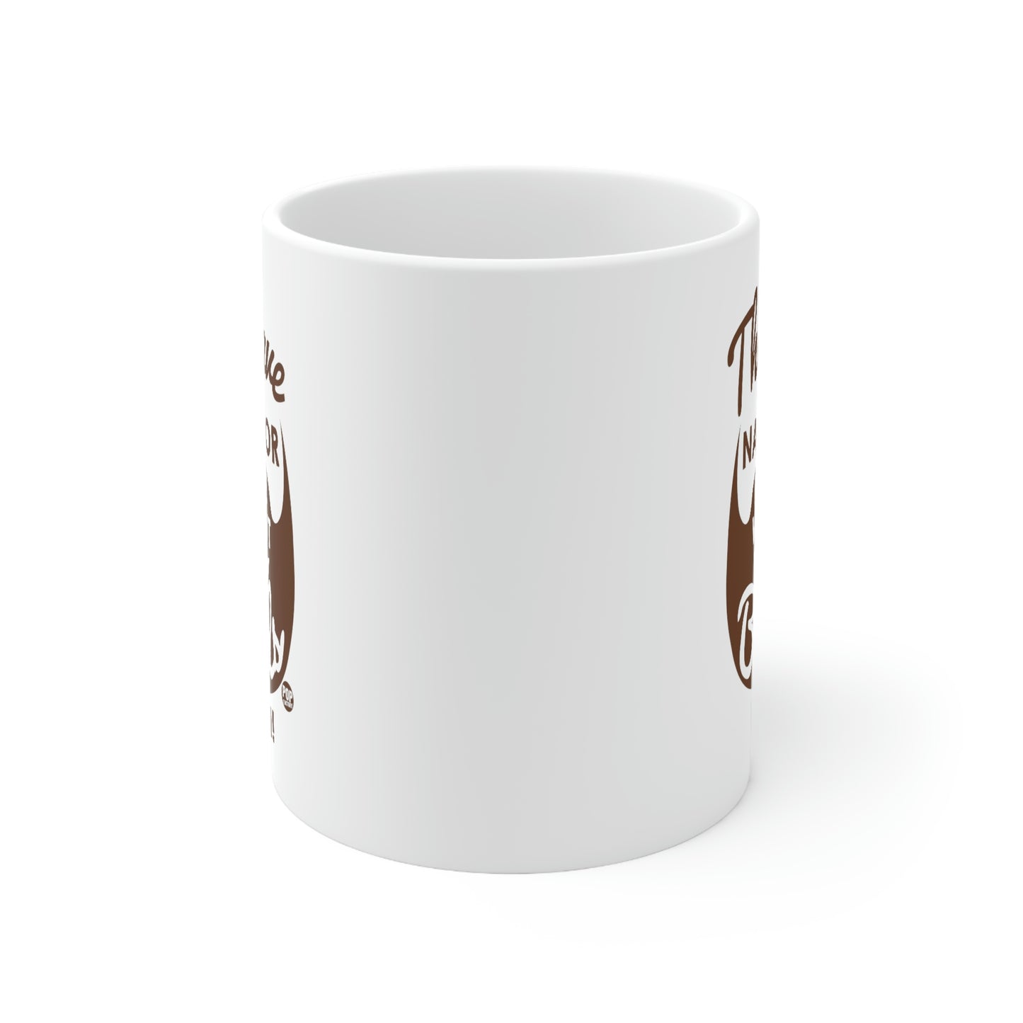 THEY HAVE A NAME FOR PEOPLE WITHOUT BEARDS, WOMEN! COFFEE MUG