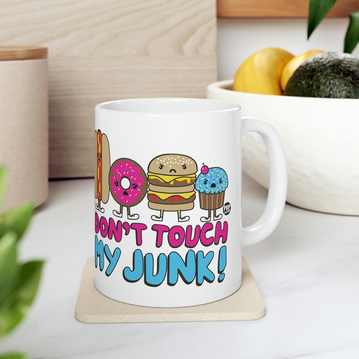 DON'T TOUCH MY JUNK COFFEE MUG