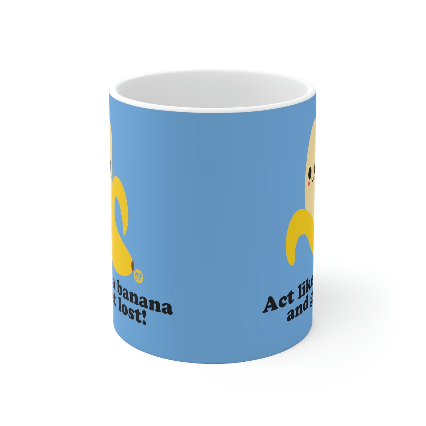 ACT LIKE A BANANA AND GET LOST! COFFEE MUG