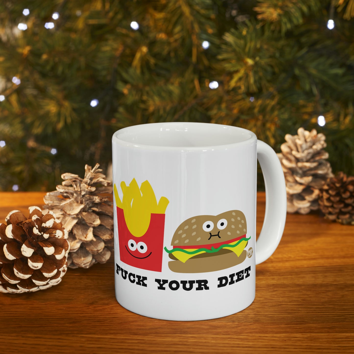 FUCK YOUR DIET COFFEE MUG