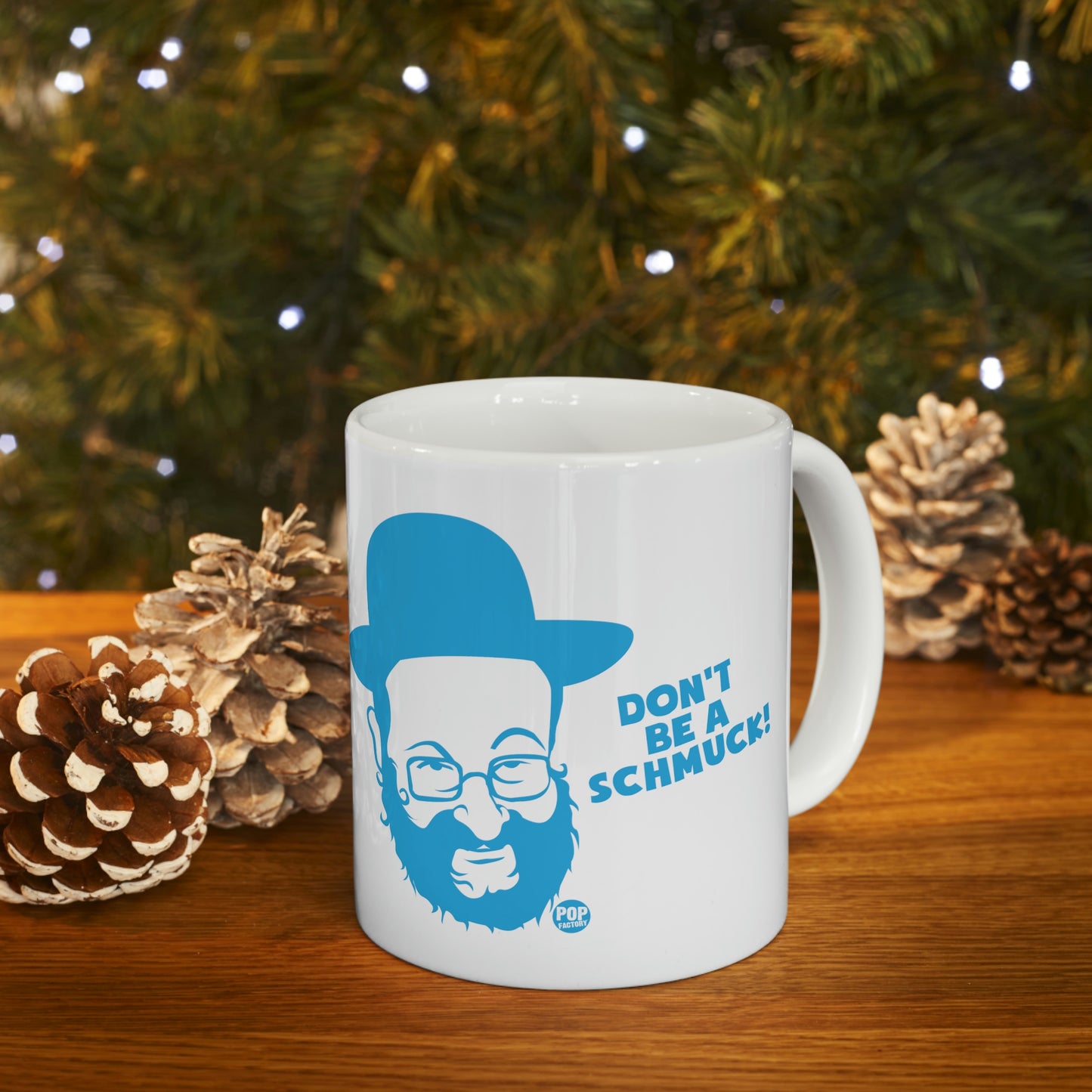 DON'T BE A SCHMUCK COFFEE MUG