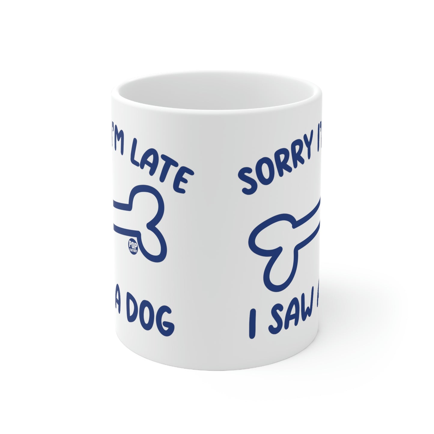 Sorry I'm Late Saw A Dog Mug