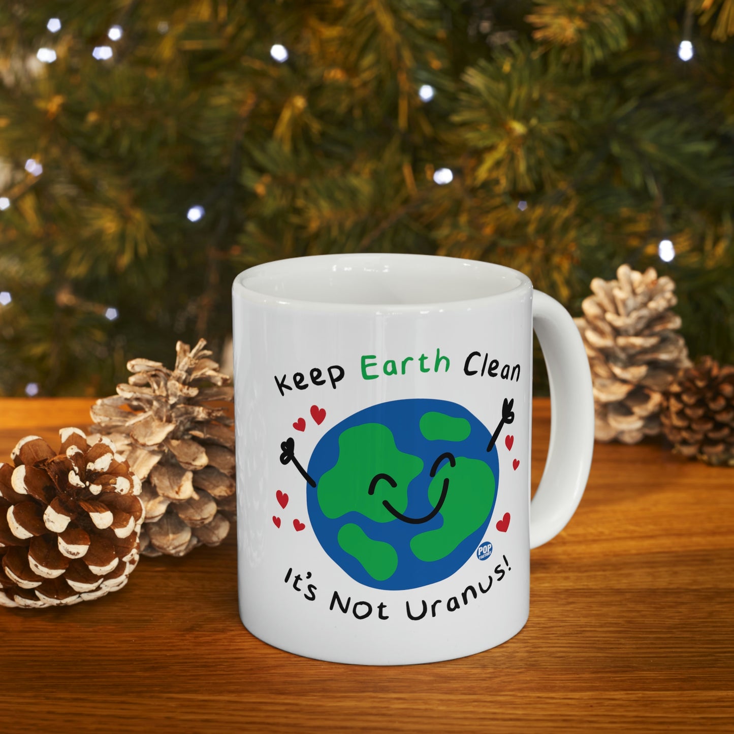 Keep Earth Clean It's not Uranus! Coffee Mug