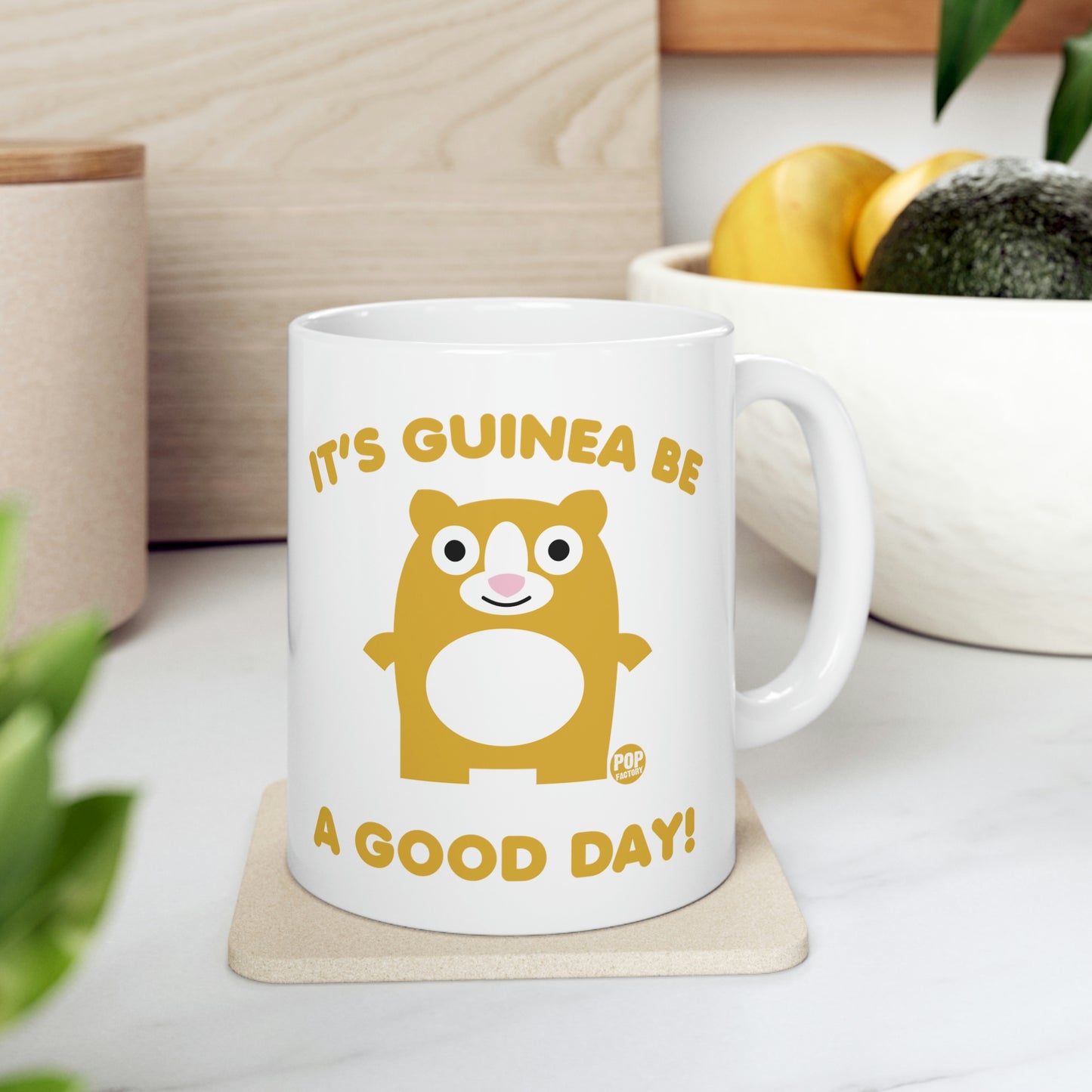 IT'S GUINEA BE A GOOD DAY! COFFEE MUG