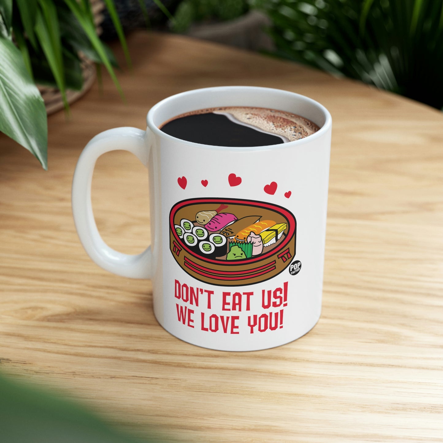 DON'T EAT US! WE LOVE YOU! SUSHI COFFEE MUG