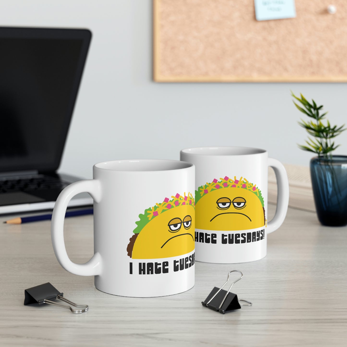 I HATE TUESDAYS! TACO COFFEE MUG