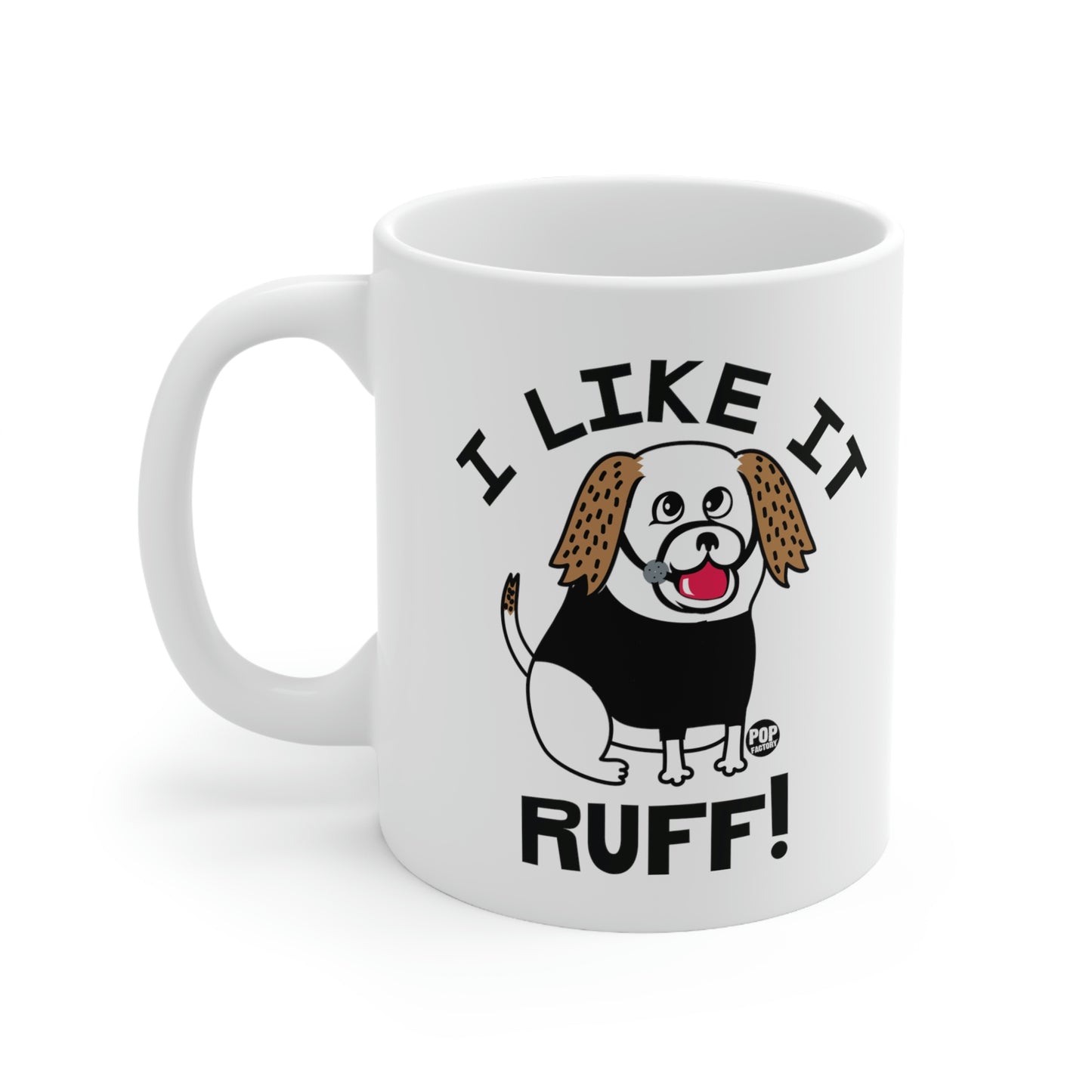 I LIKE IT RUFF! COFFEE MUG