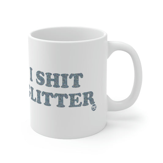 I SHIT GLITTER COFFEE MUG