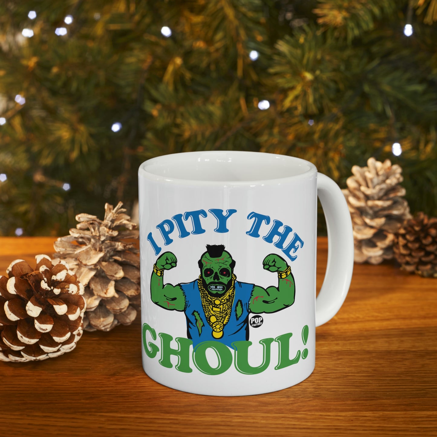 I PITY THE GHOUL MR. T COFFEE MUG