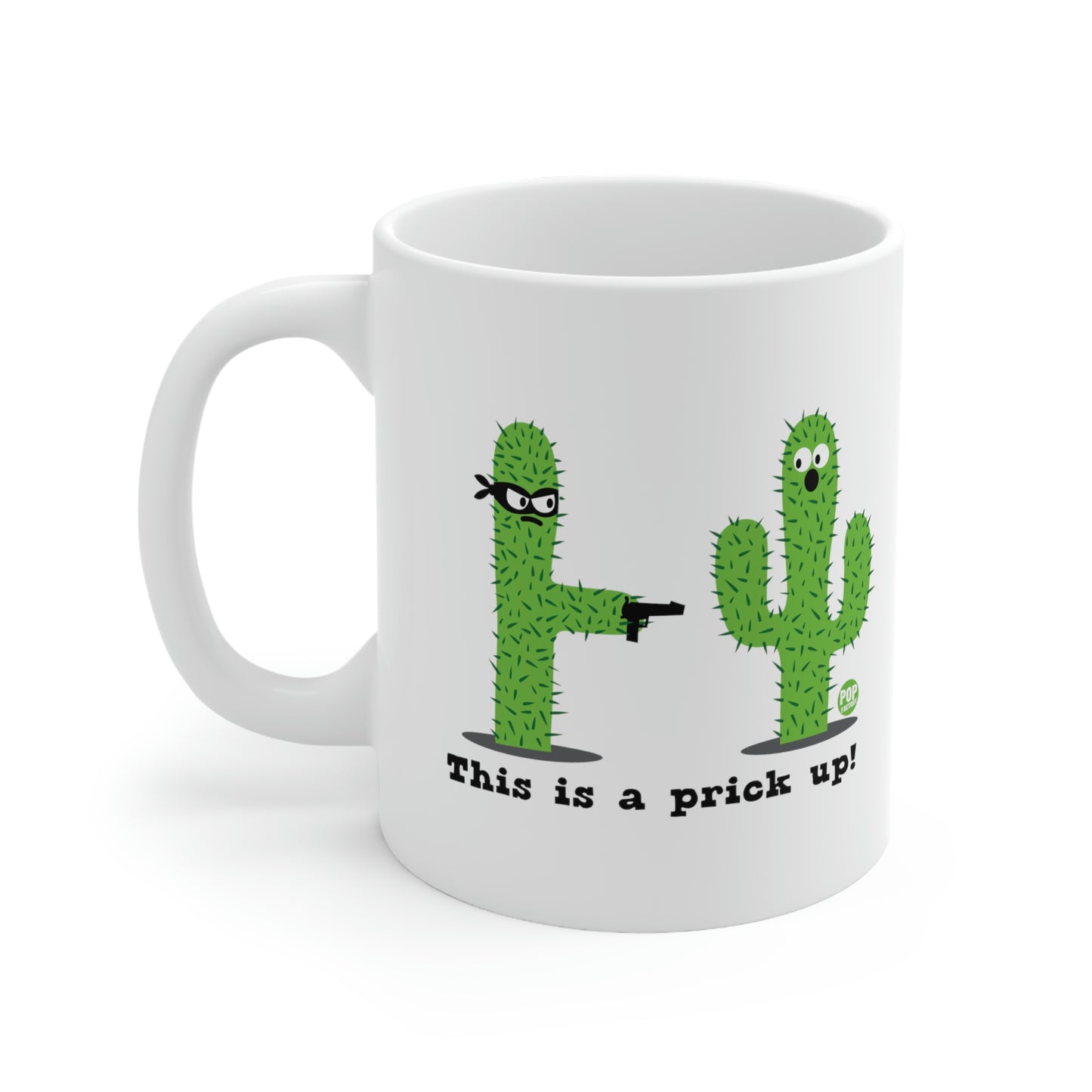 THIS IS A PRICK UP! COFFEE MUG