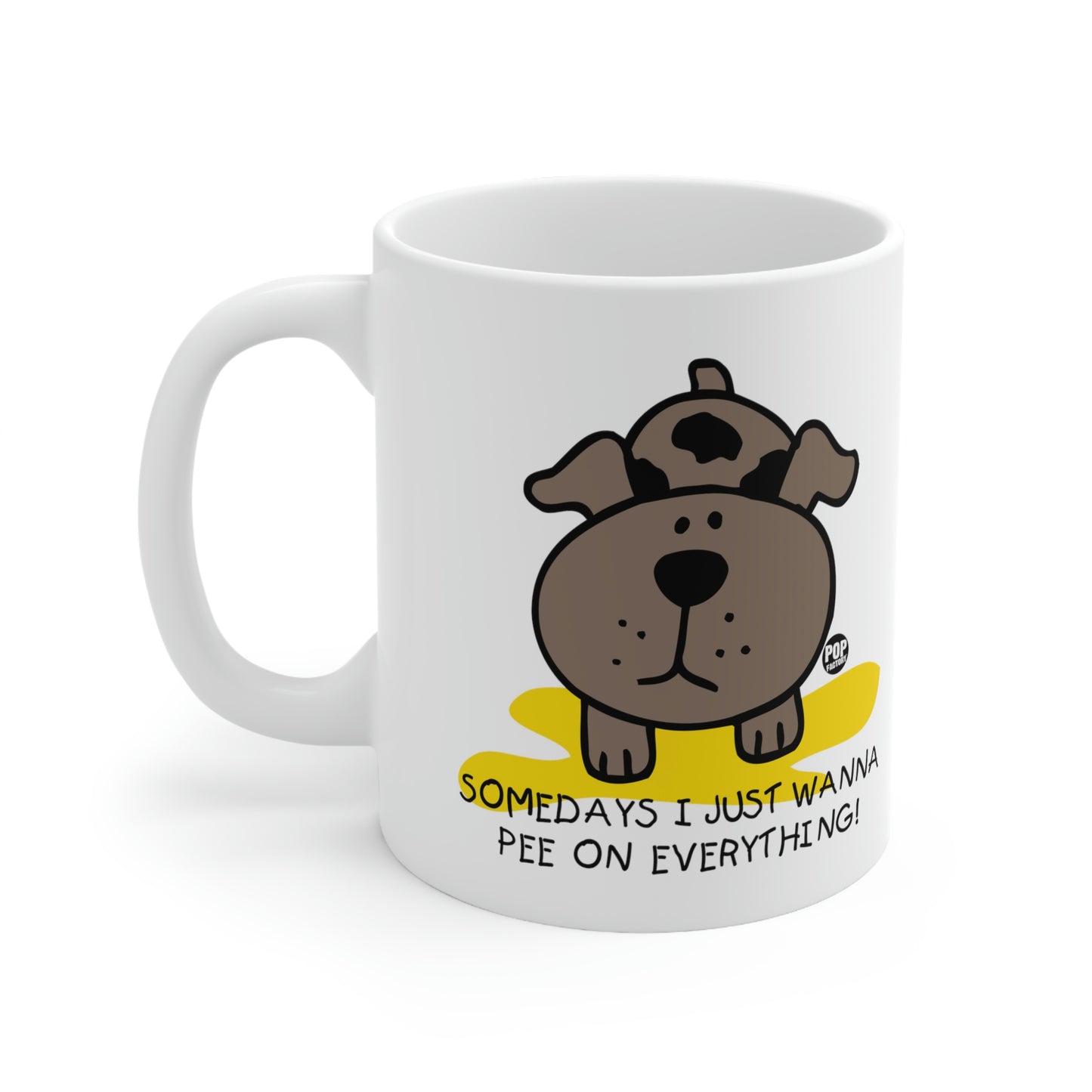 Somedays Pee On Everything Mug