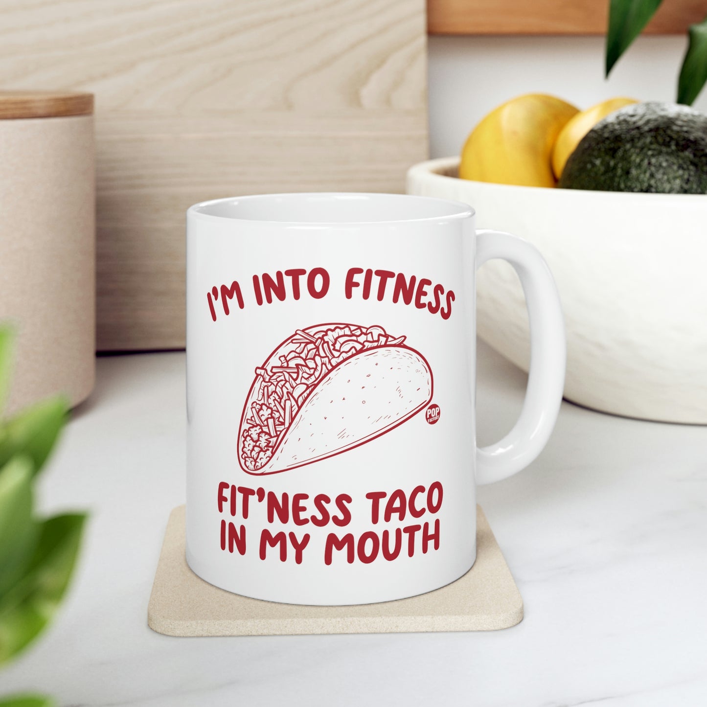 I'm into Finess, Fitness Taco In My Mouth Coffee Mug