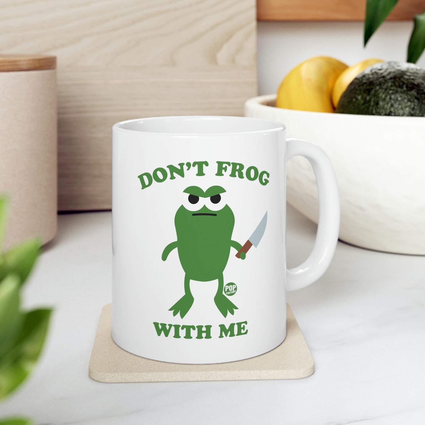 DON'T FROG WITH ME COFFEE MUG