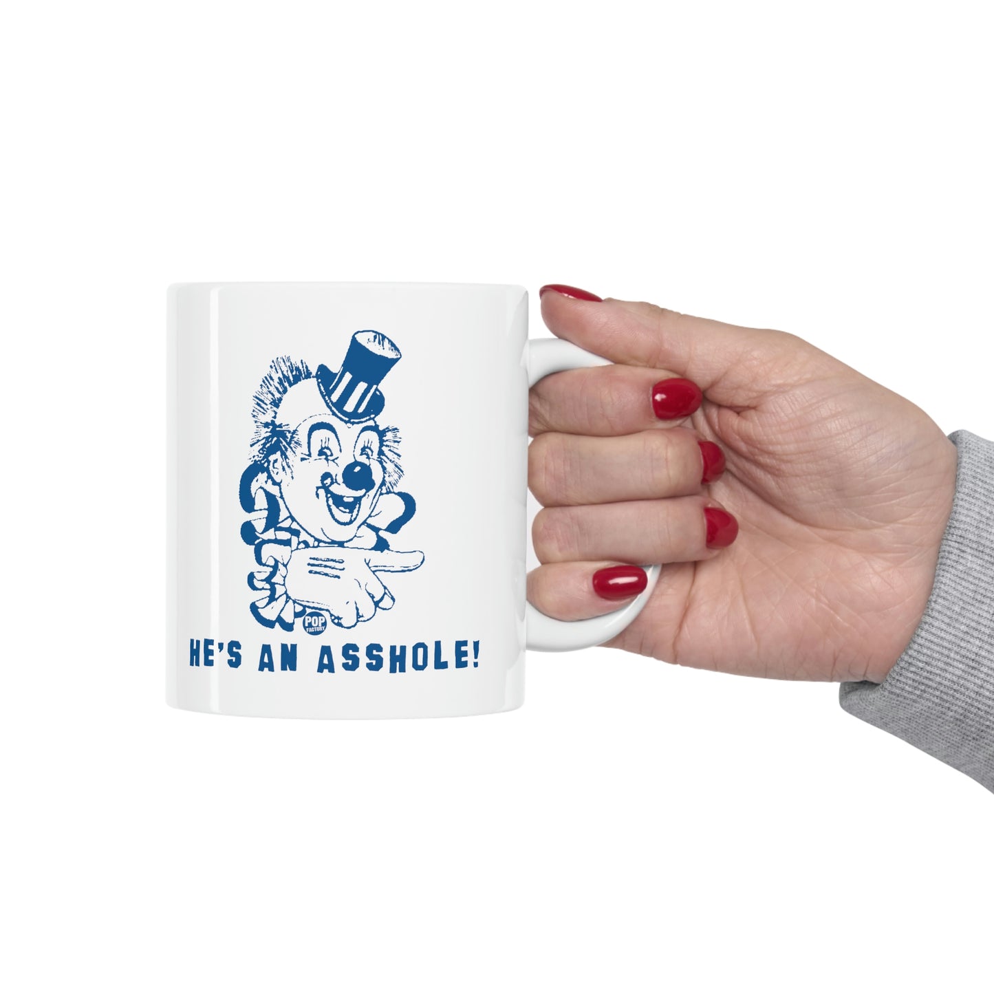 HE'S AN ASSHOLE CLOWN COFFEE MUG