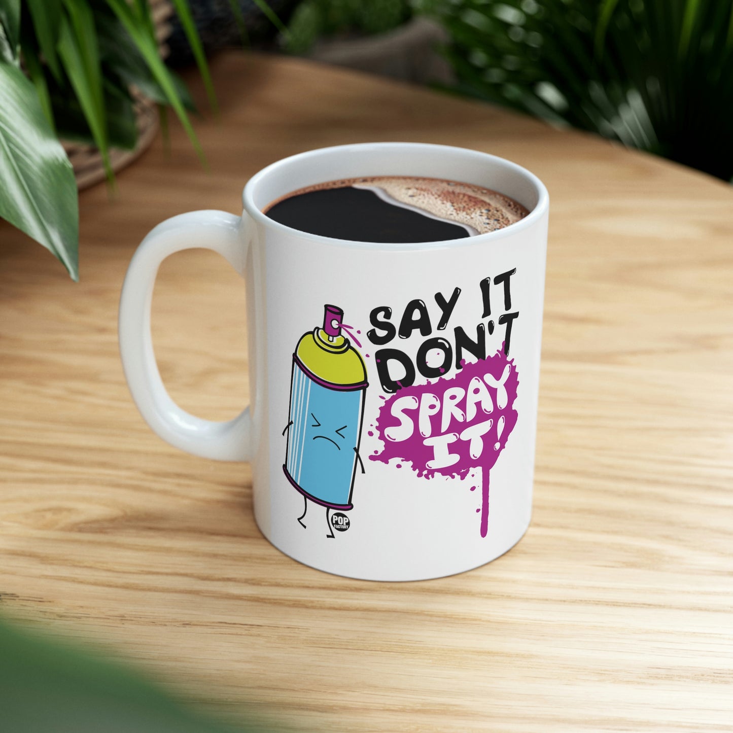 Say It Don't Spray It Mug