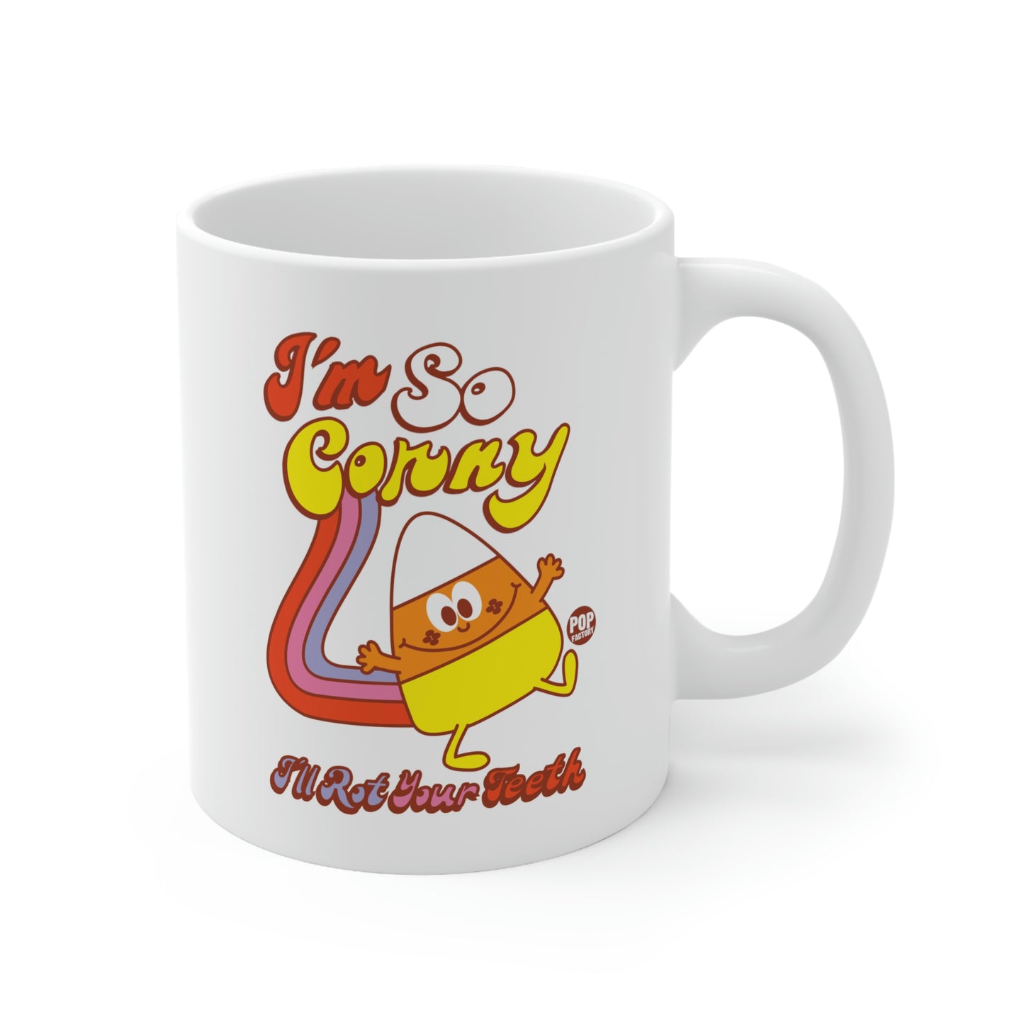 FUNSHINE-I'M SO CORNY, I'LL ROT YOUR TEETH COFFEE MUG