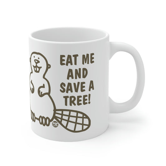 EAT ME SAVE TREE! BEAVER COFFEE MUG