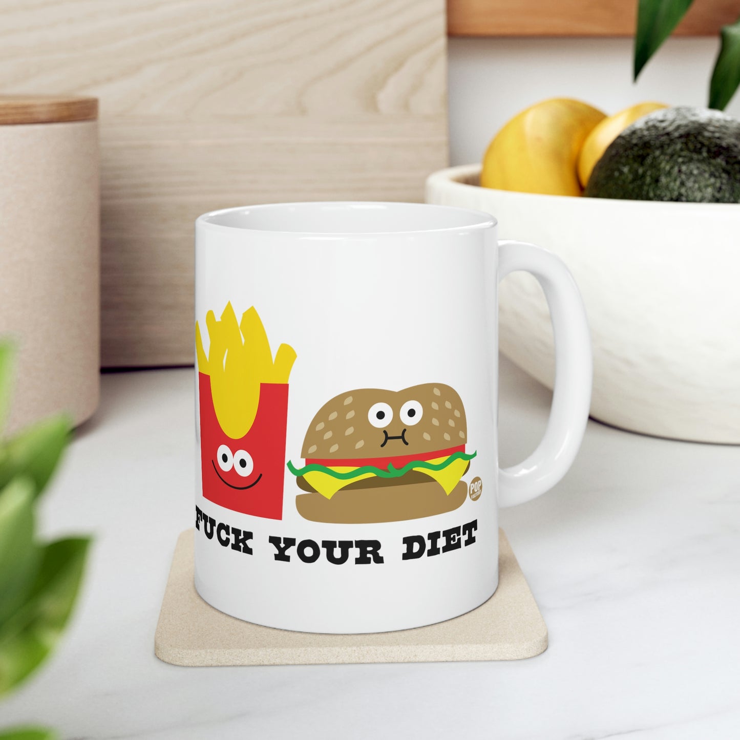 FUCK YOUR DIET COFFEE MUG