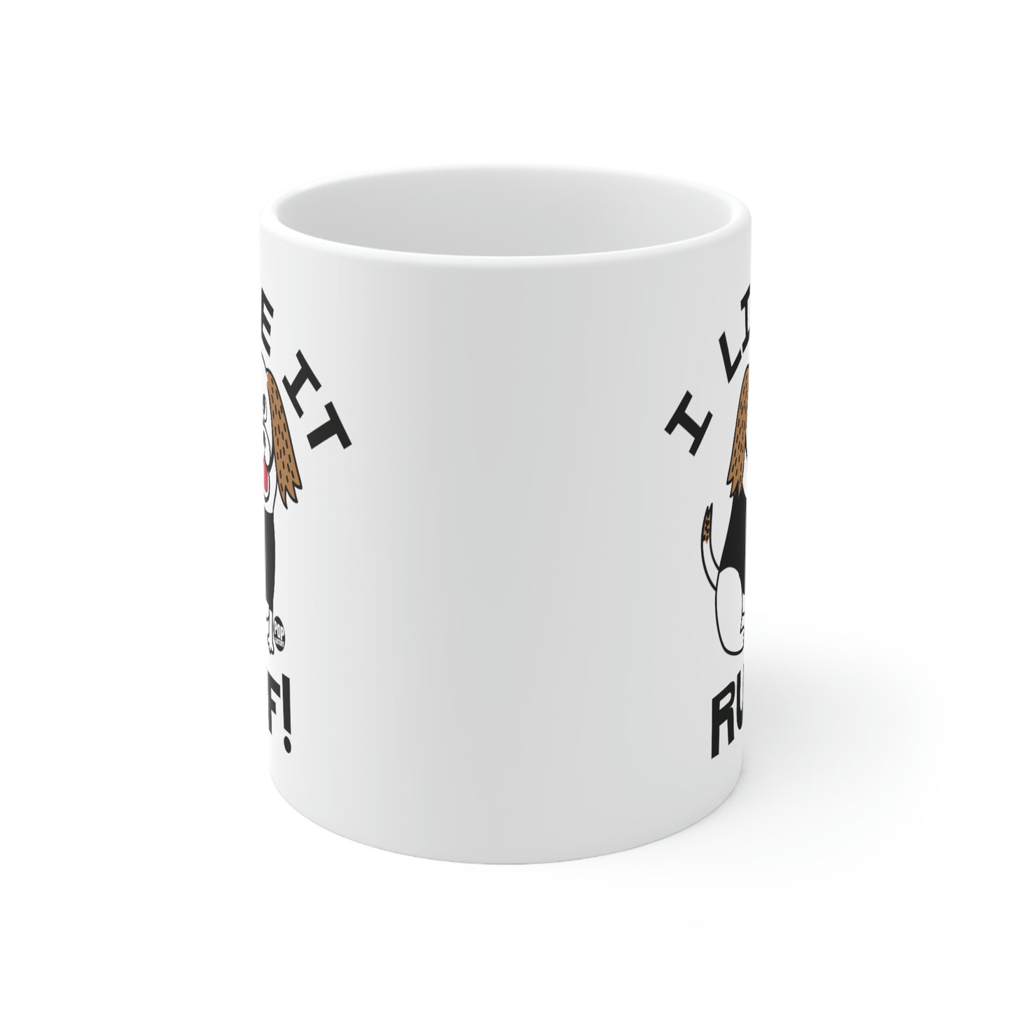 I LIKE IT RUFF! COFFEE MUG