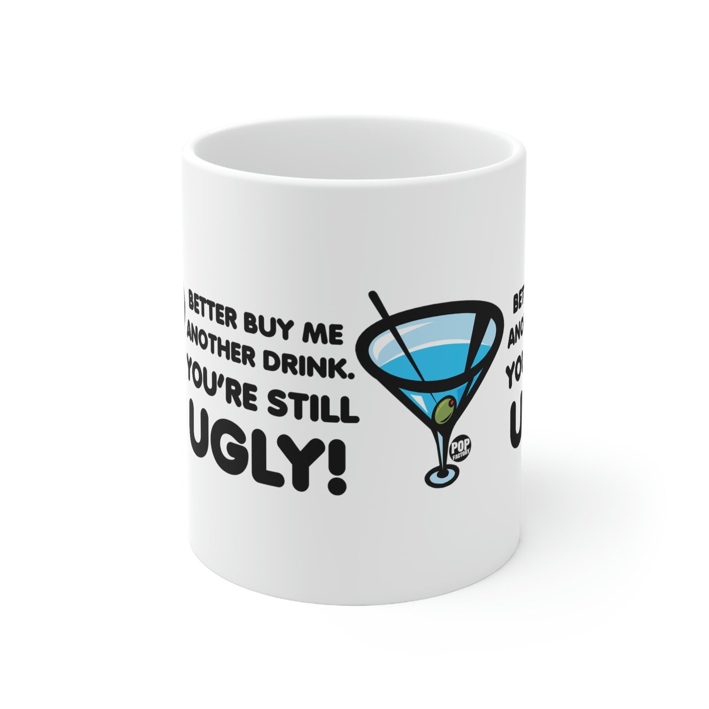 Still Ugly Buy Me Drink Mug