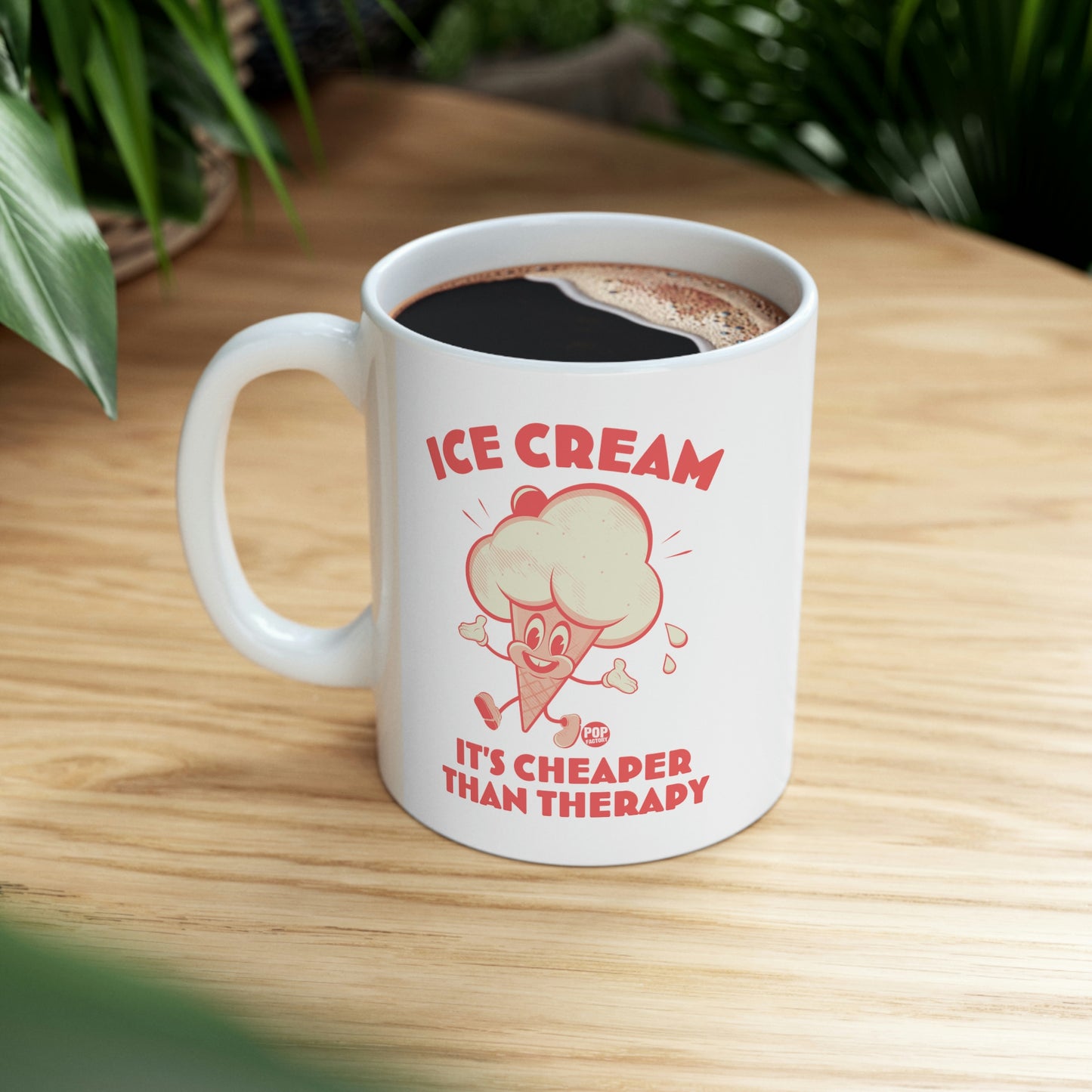 Ice Cream, It's Cheaper than Therapy Coffee Mug