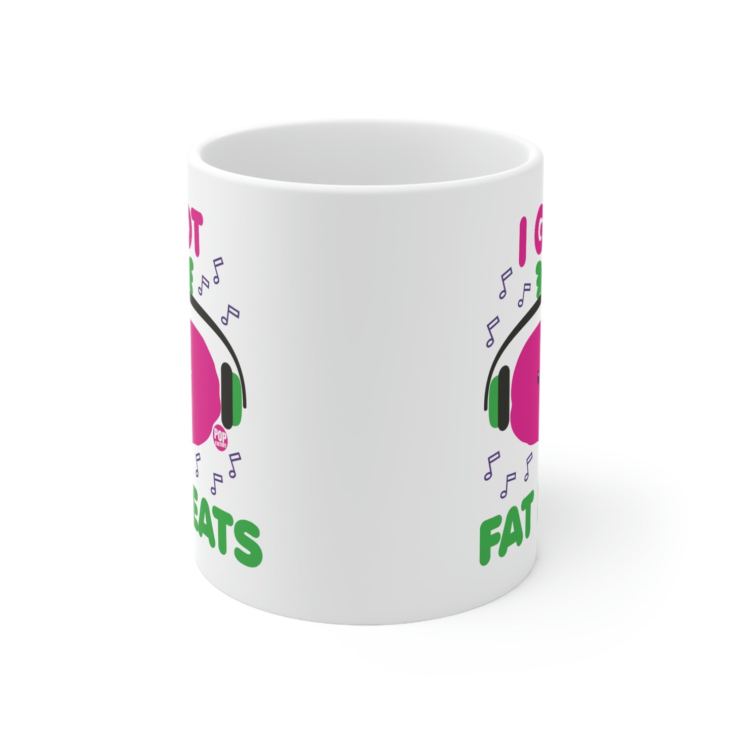 I GOT FAT BEATS COFFEE MUG