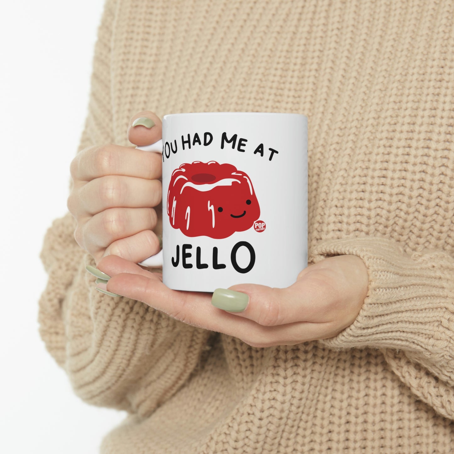 You Had Me At Jello Mug