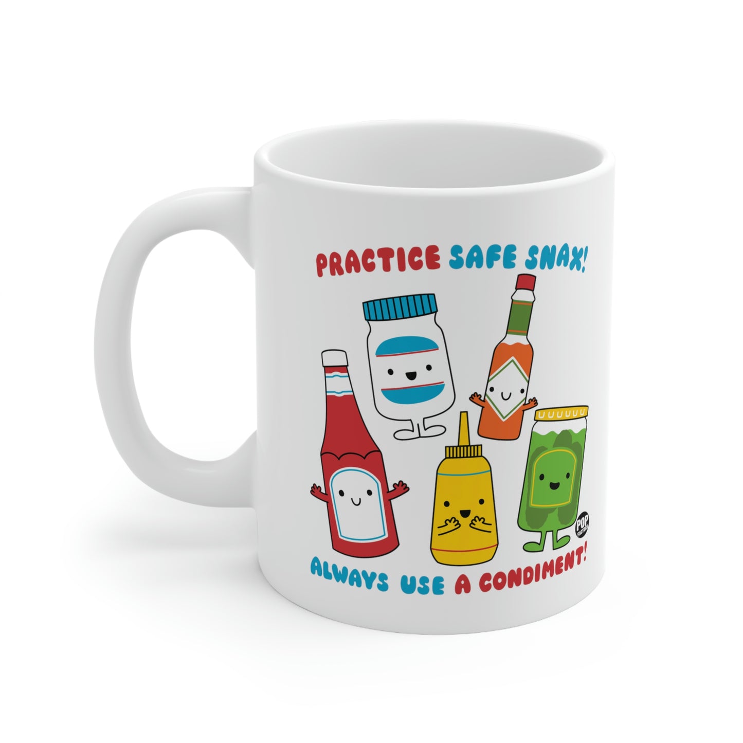 PRACTICE SAFE SNAX! ALWAYS USE A CONDIMENT! COFFEE MUG