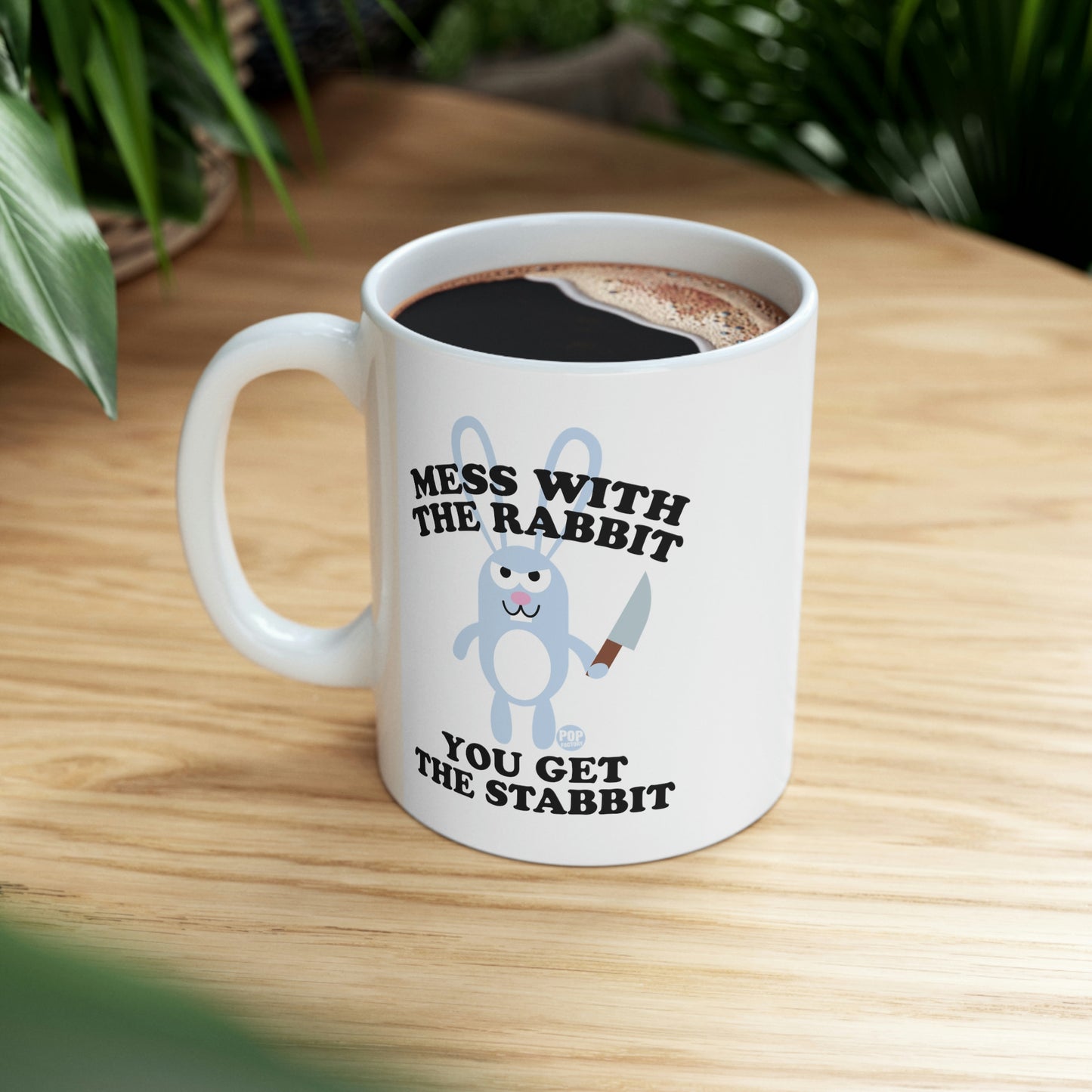 Mess With Rabbit  You Get The Stabbit Coffee Mug