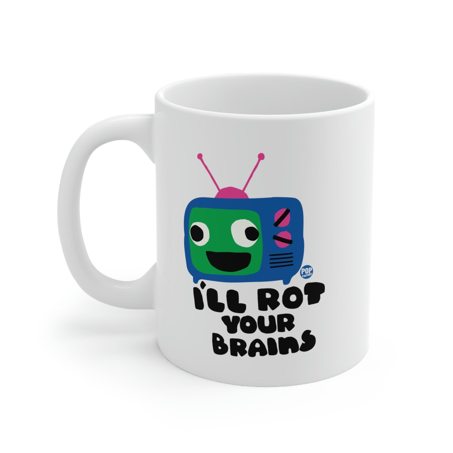 I'll Rot Your Brain-TV Coffee Mug