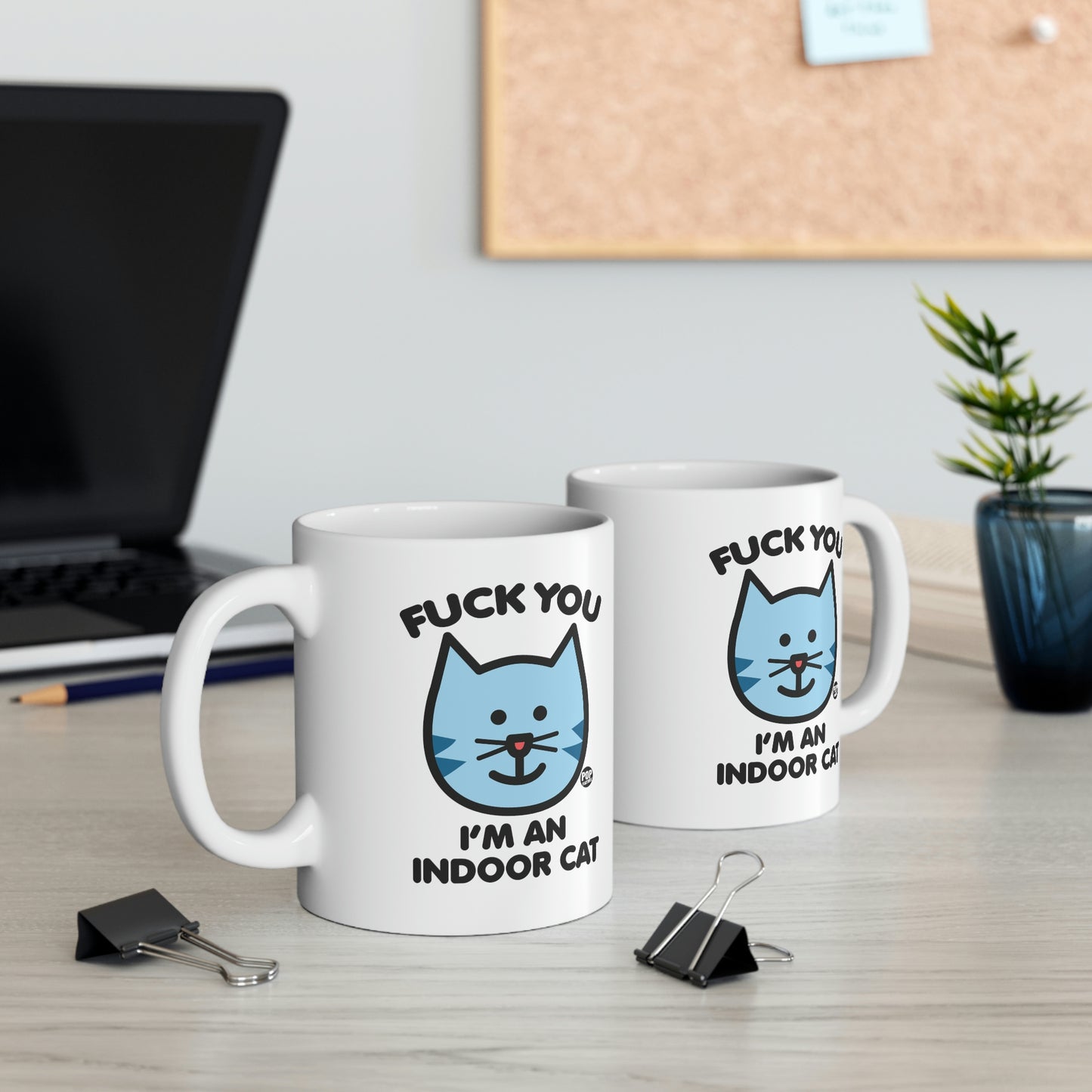 FUCK YOU I'M INDOOR CAT COFFEE MUG