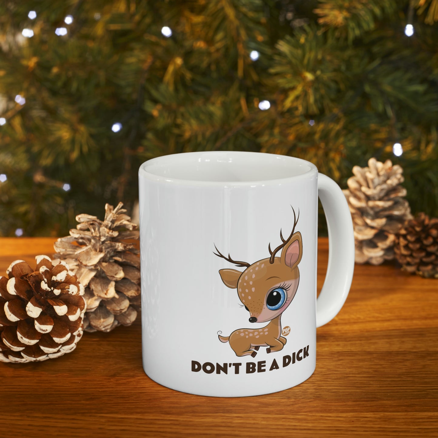 DON'T BE A DICK CUTE DEER COFFEE MUG