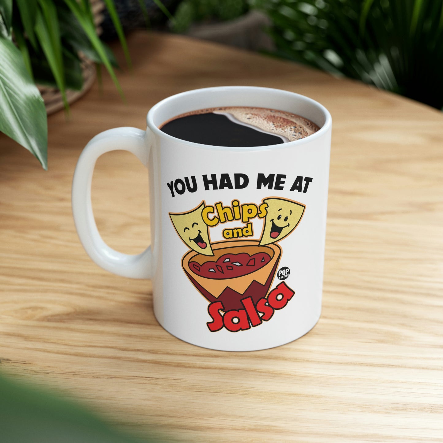 HAD ME AT CHIPS AND SALSA COFFEE MUG