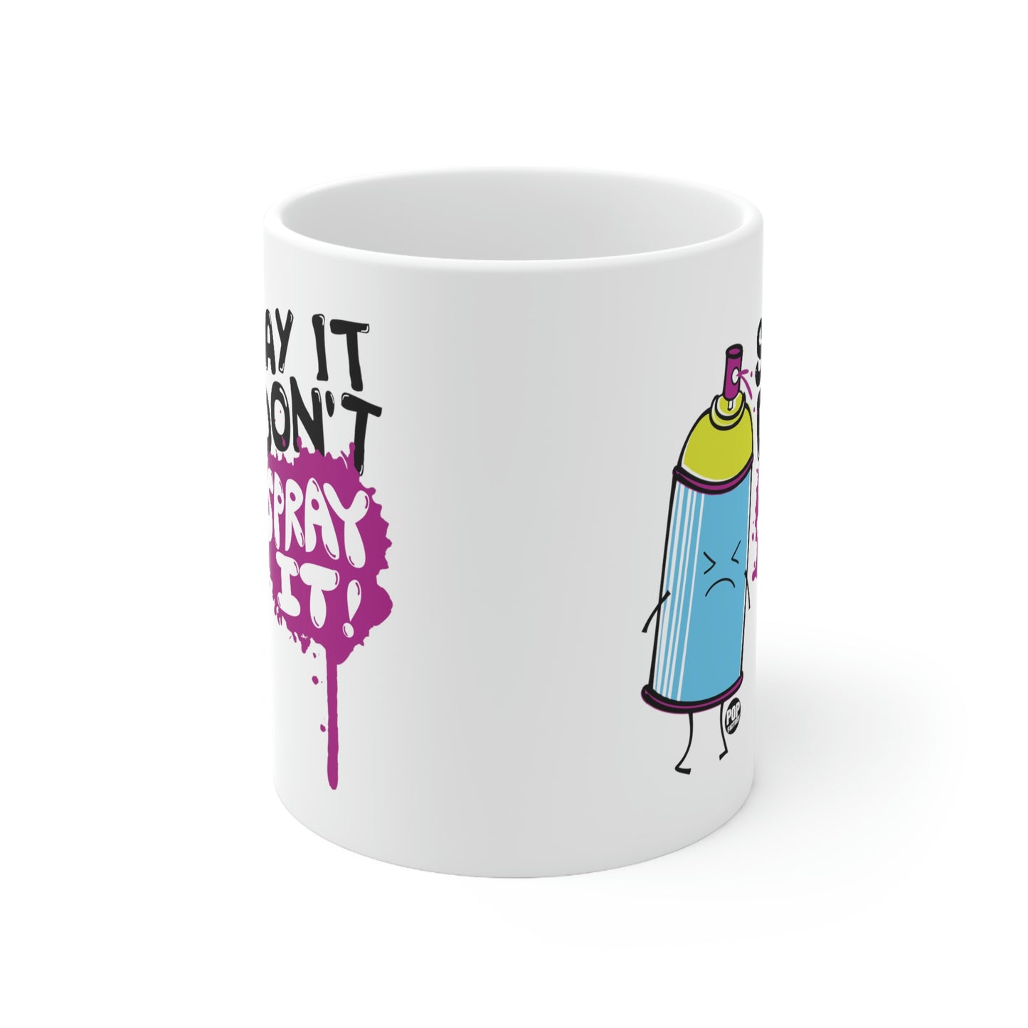 Say It Don't Spray It Mug