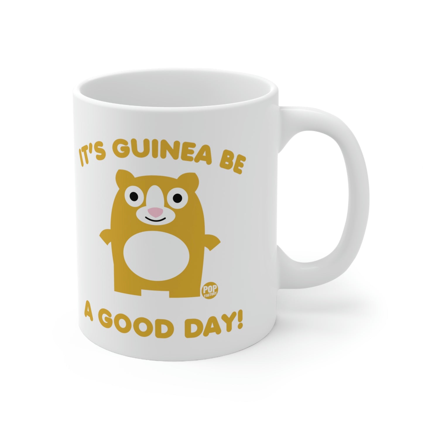 IT'S GUINEA BE A GOOD DAY! COFFEE MUG