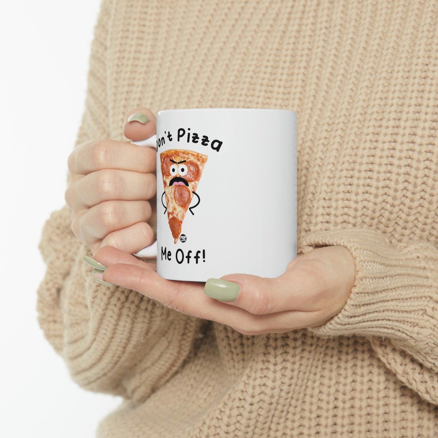 DON'T PIZZA ME OFF COFFEE MUG