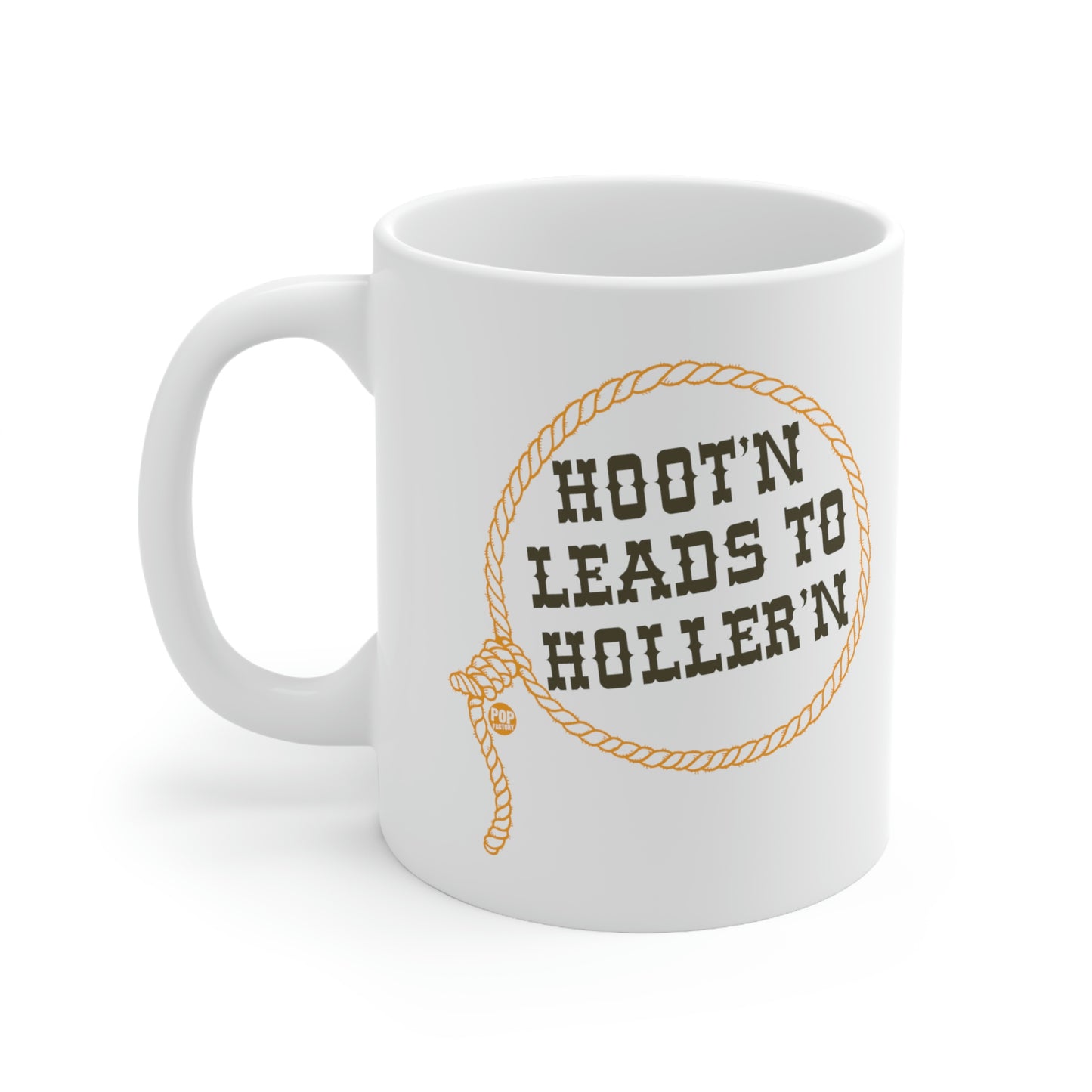 HOOT'N LEADS TO HOLLER'N COFFEE MUG